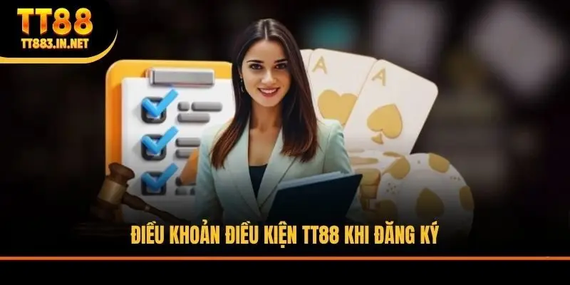 Điều khoản điều kiện TT88 khi đăng ký