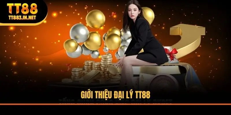 Giới thiệu đại lý TT88